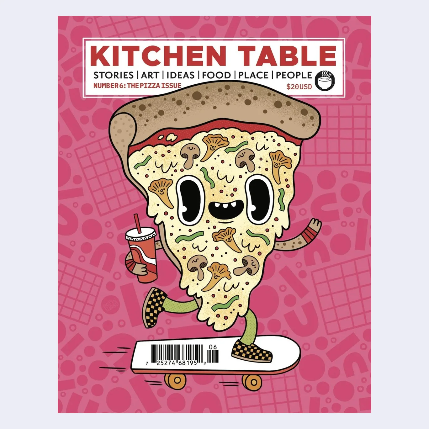 Kitchen Table Magazine - Number 6: The Pizza Issue